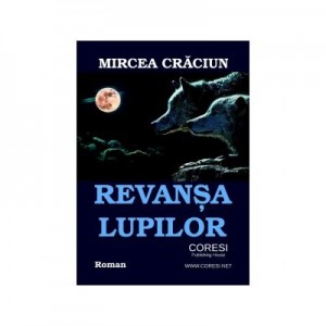 Revansa lupilor - Mircea Craciun