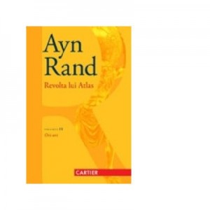 Revolta lui Atlas - Ori-ori - Ayn Rand