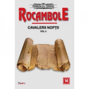 Rocambole 14-Cavalerii noptii 4 - Ponson du Terrail