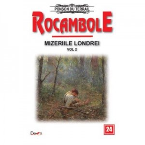 Rocambole 24-Mizeriile Londrei 2 - Ponson du Terrail