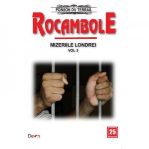 Rocambole 25-Mizeriile Londrei 3 - Ponson du Terrail