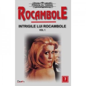 Rocambole 7-Intrigile lui Rocambole 1- O fiica a Spaniei 1/2 - Ponson du Terrail