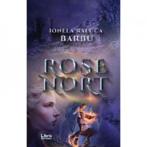 Rose Nort - Ionela Raluca Barbu