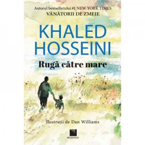 Ruga catre mare - Khaled Hosseini