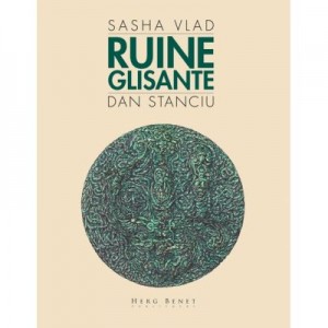 Ruine glisante - Dan Stanciu, Sasha Vlad