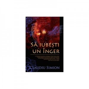 Sa iubesti un inger - Claudiu Simion