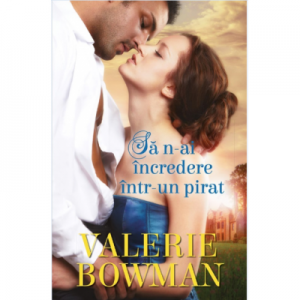 Sa n-ai incredere intr-un pirat - Valerie Bowman