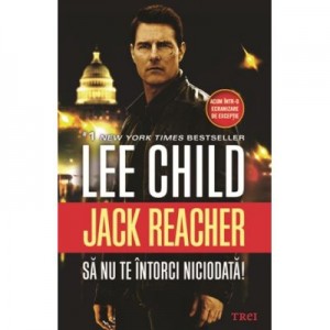 Sa nu te intorci niciodata! - Lee Child. Traducere de Constantin Dumitru-Palcus