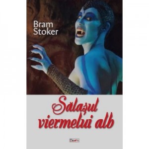 Salasul viermelui alb - Bram Stocker