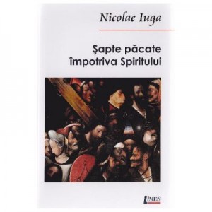 Sapte pacate impotriva Spiritului - Nicolae Iuga