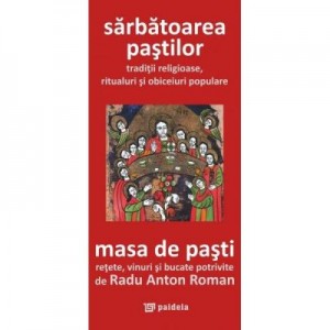 Sarbatoarea Pastilor. Masa de Pasti (format mic) - Radu Anton Roman