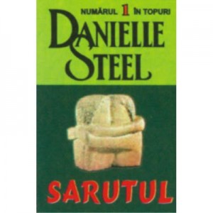 Sarutul - Danielle Steel