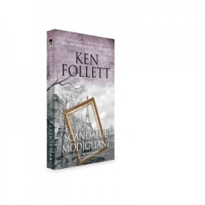 Scandalul Modigliani - Ken Follett