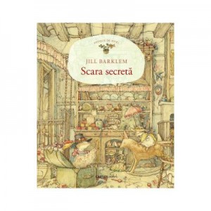 Scara secreta - Jill Barklem