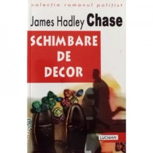 Schimbare De Decor - James Hadley Chase