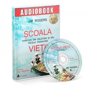 Scoala vietii. Audiobook - Jim Rogers