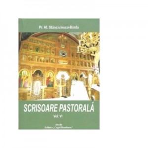 Scrisoare pastorala vol. VI - Al. Stanciulescu Barda