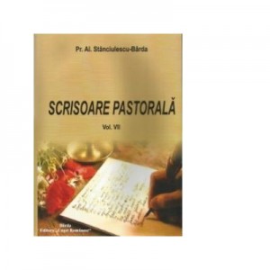 Scrisoare pastorala Vol. VII - Al. Stanciulescu Barda