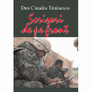 Scrisori de pe front - Dan Claudiu Tanasescu