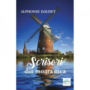 Scrisori din moara mea - Alphonse Daudet