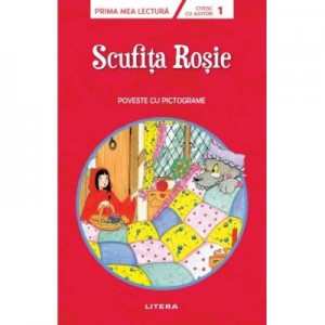 Scufita Rosie. Poveste cu pictograme. Citesc cu ajutor (Nivelul 1)