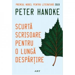 Scurta scrisoare pentru o lunga despartire - Peter Handke