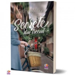 Secrete din trecut - Cathy Gohlke