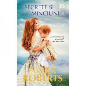 Secrete si minciuni - Nora Roberts