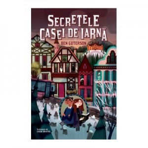 Secretele Casei de Iarna - Ben Guterson