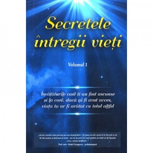 Secretele intregii vieti, volumul 1. Trezirea spirituala - Elena Iuliana Neagu