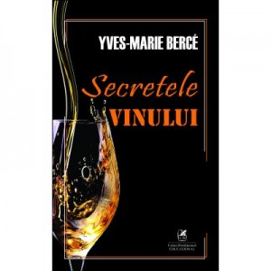 Secretele vinului - Yves-Marie Berce