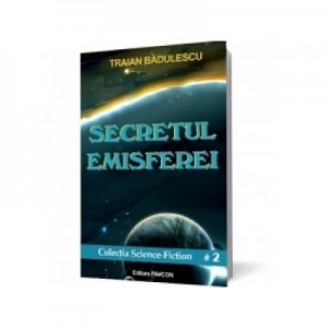 Secretul emisferei - Traian Badulescu