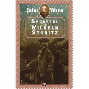 Secretul lui Wilhelm Storitz - Jules Verne