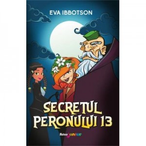 Secretul peronului 13 - Eva Ibbotson