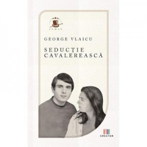 Seductie cavalereasca - George Vlaicu