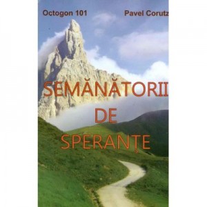 Semanatorii de sperante - Pavel Corutz