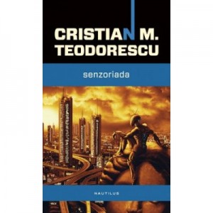 Senzoriada (paperback) - Cristian M. Teodorescu