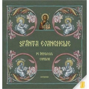 Sfanta Evanghelie pe intelesul copiilor