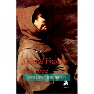 Sfantul Francisc de Assisi - Virgil Tanase
