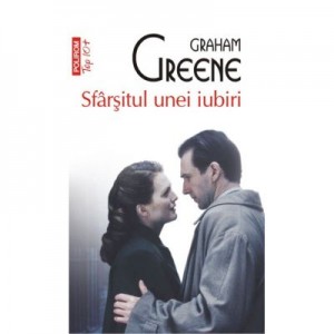 Sfirsitul unei iubiri - Graham Greene