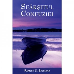 Sfarsitul confuziei - Ramesh S. Balsekar