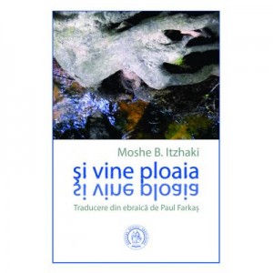 Si vine ploaia - Moshe B. Itzhaki