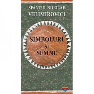 Simboluri si semne - sf. Nicolae Velimirovici