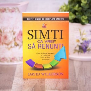 Simti ca vrei sa renunti - David Wilkerson