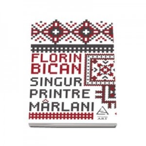 Singur printre marlani - Florin Bican