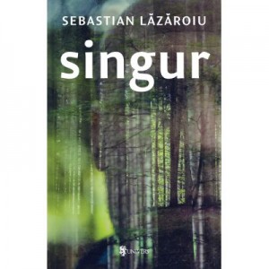 Singur - Sebastian Lazaroiu