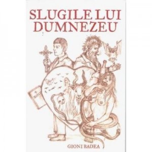 Slugile lui Dumnezeu - Gioni Badea