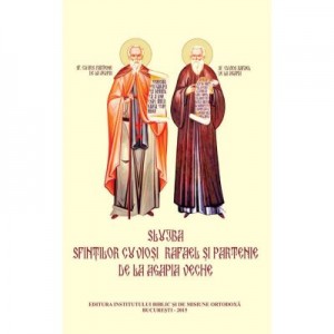 Slujba Sfintilor Cuviosi Rafael si Partenie de la Agapia Veche
