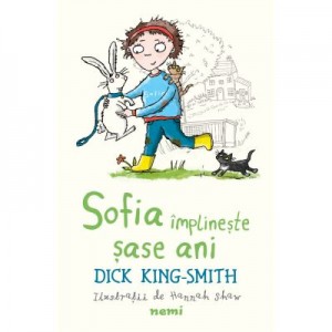 Sofia implineste sase ani - Dick King Smith