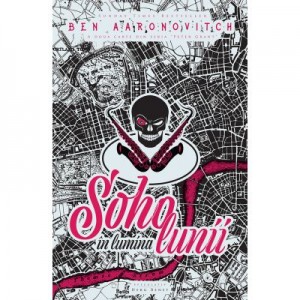 Soho în lumina lunii - Ben Aaronovitch